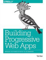 Building Progressive Web Apps
